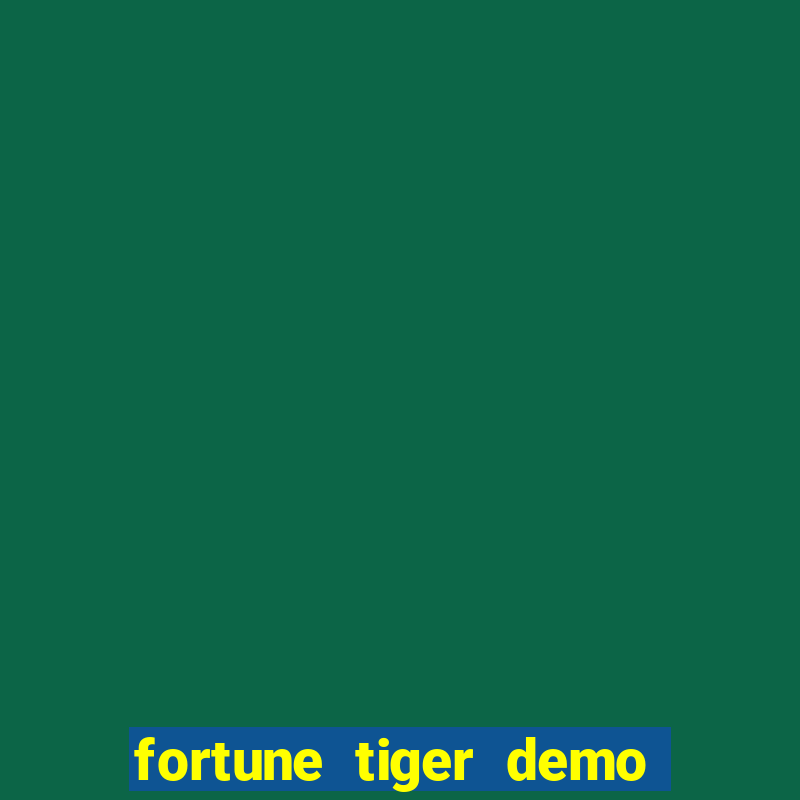 fortune tiger demo bet 500